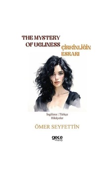 The Mystery Of Ugliness - Çirkinliğin Esrarı / Ömer Seyfettin The Mystery Of Ugliness - Çirkinliğin Esrarı / Ömer Seyfettin