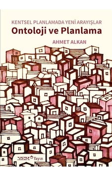 Kentsel Planlamada Yeni Arayışlar / Ahmet Alkan