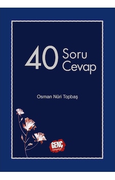40 Soru 40 Cevap - Osman Nuri Topbaş 9789944833721