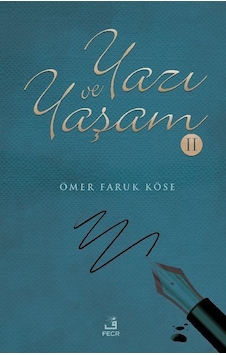 Yazı Ve Yaşam 2 / Ömer Faruk Köse Yazı Ve Yaşam 2 / Ömer Faruk Köse
