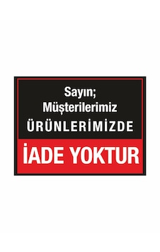 Mağaza İşyeri Dükkan İade Yoktur Uyarı Levhası