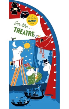In The Theatre: Lift The Flap Moomin Story Macmillan Uk In The Theatre: Lift The Flap Moomin Story Macmillan Uk