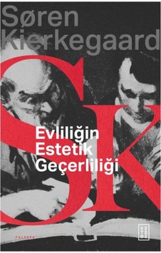 Evliliğin Estetik Geçerliliği - Soren Kierkegaard - Ketebe Evliliğin Estetik Geçerliliği - Soren Kierkegaard - Ketebe