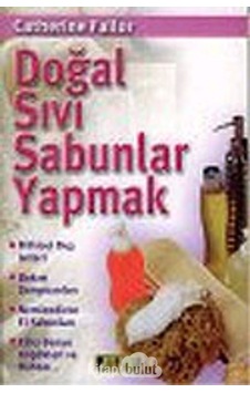 Doğal Sıvı Sabunlar Yapmak - Catherine Failor - Platform Yayınları