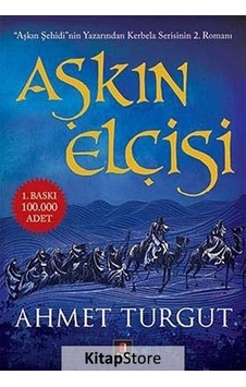 Kitapstore- Aşkın Elçisi / Ahmet Turgut Kitapstore- Aşkın Elçisi / Ahmet Turgut