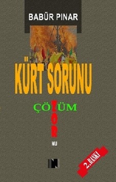 Kürt Sorunu Çözüm Zor Mu - Nitelik Kitap - Babür Pınar Kürt Sorunu Çözüm Zor Mu - Nitelik Kitap - Babür Pınar