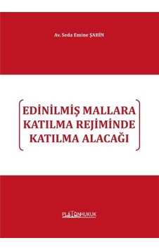 Edinilmiş Mallara Katılma Rejiminde Katılma Alacağı- Edinilmiş Mallara Katılma Rejiminde Katılma Alacağı-