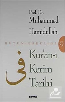 Kur'an -ı Kerim Tarihi Bütün Eserleri 9 - Muhammed Hamidullah - Beyan Yayınları Kur'an -ı Kerim Tarihi Bütün Eserleri 9 - Muhammed Hamidullah - Beyan Yayınları