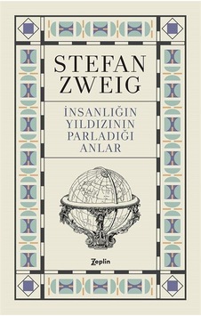 İnsanlığın Yıldızının Parladığı Anlar - Stefan Zweig - Zeplin Kitap İnsanlığın Yıldızının Parladığı Anlar - Stefan Zweig - Zeplin Kitap