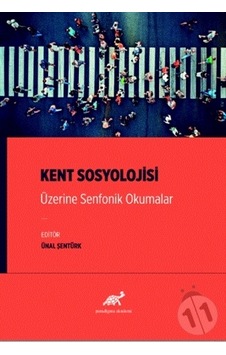 Kent Sosyolojisi Üzerine Senfonik Okumalar/ünal Şentürk