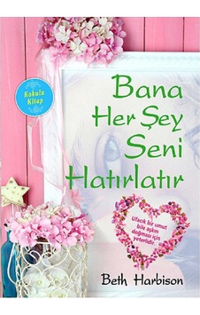 Bana Her Şey Seni Hatırlatır Kokulu Kitap - Beth Harbison Bana Her Şey Seni Hatırlatır Kokulu Kitap - Beth Harbison