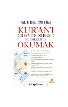 Kur'an'ı Gıda ve Beslenme Bilimleriyle Okumak - İsmail Sait Doğan - Hayat Yayıncılık Kur'an'ı Gıda ve Beslenme Bilimleriyle Okumak - İsmail Sait Doğan - Hayat Yayıncılık