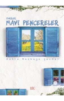 Mavi Pencereler-Öyküler - Zehra Başkaya Çavdar - Hiç Yayınları Mavi Pencereler-Öyküler - Zehra Başkaya Çavdar - Hiç Yayınları