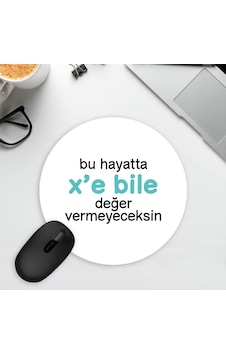 Bu Hayatta X'E Bile Değer Vermeyeceksin Mousepad Bu Hayatta X'E Bile Değer Vermeyeceksin Mousepad
