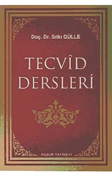 Tecvid Dersleri - Sıtkı Gülle - Huzur Yayınevi Tecvid Dersleri - Sıtkı Gülle - Huzur Yayınevi