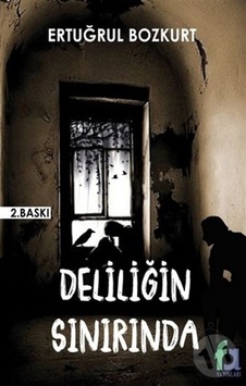 Deliliğin Sınırında - Ertuğrul Bozkurt - Fa Yayınları Deliliğin Sınırında - Ertuğrul Bozkurt - Fa Yayınları