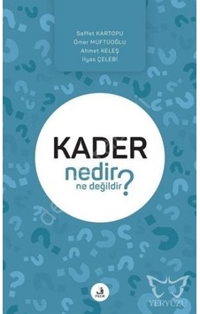 Kader Nedir Ne Değildir ? Kader Nedir Ne Değildir ?