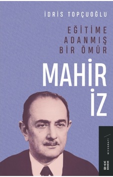 Ketebe Eğitime Adanmış Bir Ömür Mahir Iz Ketebe Eğitime Adanmış Bir Ömür Mahir Iz