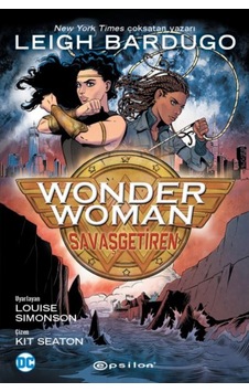 Wonder Woman: Savaş Getiren - Leigh Bardugo - Epsilon Yayınevi