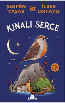 Kınalı Serçe / Prof. Dr. İlber Ortaylı Kınalı Serçe / Prof. Dr. İlber Ortaylı