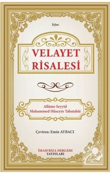 Velayet Risalesi - Allame Mustafa Hüseyin Tabatabai - İmam Rıza Dergahı Yayınları Velayet Risalesi - Allame Mustafa Hüseyin Tabatabai - İmam Rıza Dergahı Yayınları