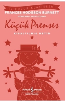 Küçük Prenses-Kısaltılmış Metin-İş Çocuk Klasikleri - Frances Hodgson Burnett - İş Bankası Kültür Yayınları