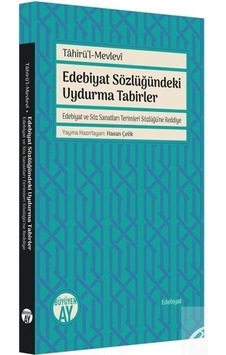 Edebiyat Sözlüğündeki Uydurma Tabirler - Tahirül Mevlevi - Büyüyenay Yayınları Edebiyat Sözlüğündeki Uydurma Tabirler - Tahirül Mevlevi - Büyüyenay Yayınları