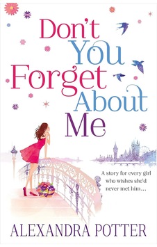 Don't You Forget About Me: An Escapist, Magical Romcom From The Author Of Confessıons Of A Forty-somethıng F K Up Don't You Forget About Me: An Escapist, Magical Romcom From The Author Of Confessıons Of A Forty-somethıng F K Up