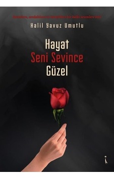 Hayat Seni Sevince Güzel - Halil Yavuz Umutlu - İkinci Adam Yayınları