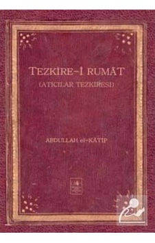Tezkire-i Rumat - Abdullah el-Katip - İstanbul Fetih Cemiyeti
