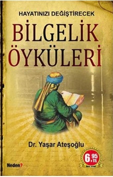 Hayatınızı Değiştirecek Bilgelik Öyküleri - Yaşar Ateşoğlu Hayatınızı Değiştirecek Bilgelik Öyküleri - Yaşar Ateşoğlu