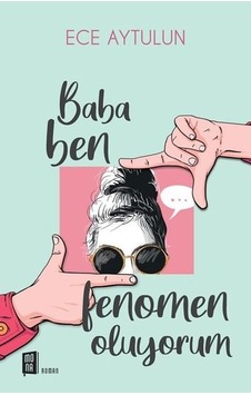 Baba Ben Fenomen Oluyorum - Ece Aytulun - Mona