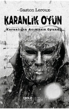 Karanlık Oyun / Gaston Leroux Karanlık Oyun / Gaston Leroux