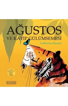 Ağustos ve Kayıp Gülümsemesi - Catherine Rayner - Ketebe