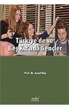 Türkiye'de ve Beş Kıt'ada Gençler / Aysel Ekşi