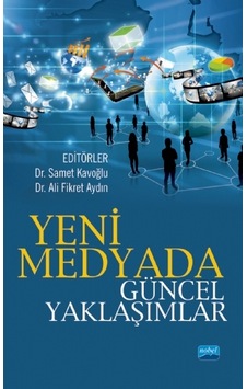 Yeni Medyada Güncel Yaklaşımlar Yeni Medyada Güncel Yaklaşımlar