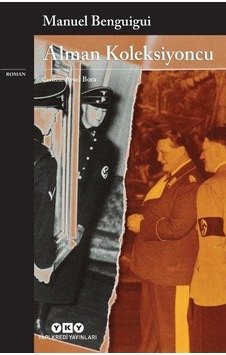 Alman Koleksiyoncu - Manuel Benguigui - Yapı Kredi Yayınları Alman Koleksiyoncu - Manuel Benguigui - Yapı Kredi Yayınları