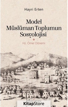Model Müslüman Toplumun Sosyolojisi / Hayri Erten