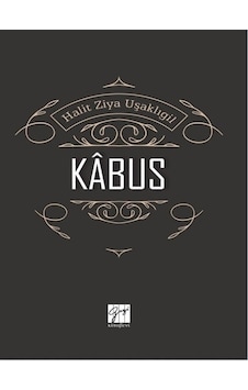 Kabus - Halid Ziya Uşaklıgil - Gazi Kitabevi Kabus - Halid Ziya Uşaklıgil - Gazi Kitabevi