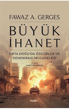 Büyük İhanet & Orta Doğu'da Özgürlük Ve Demokrasi Mücadelesi /... Büyük İhanet & Orta Doğu'da Özgürlük Ve Demokrasi Mücadelesi /...