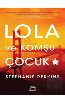 Lola ve Komşu Çocuk - Stephanie Perkins - Yabancı Lola ve Komşu Çocuk - Stephanie Perkins - Yabancı