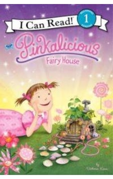 Pinkalicious: Fairy House (I Can Read Level 1) - Victoria Kann - Harper Collins US Pinkalicious: Fairy House (I Can Read Level 1) - Victoria Kann - Harper Collins US