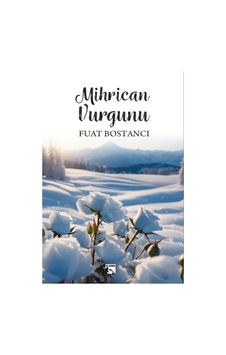 Mihrican Vurgunu - Fuat Bostancı - Alaska Yayınları Mihrican Vurgunu - Fuat Bostancı - Alaska Yayınları