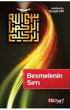 Besmelenin Sırrı - Abdülkerim Kuşeyrî Besmelenin Sırrı - Abdülkerim Kuşeyrî