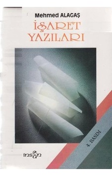 İşaret Yazıları - Mehmed Alagaş - İnsan Dergisi Yayınları İşaret Yazıları - Mehmed Alagaş - İnsan Dergisi Yayınları