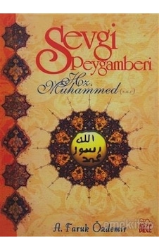 Sevgi Peygamberi Hz.Muhammed  - A.Faruk Özdemir  - Bilge Yayıncılık