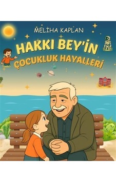 Hakkı Bey'in Çocukluk Anıları / Meliha Kaplan Hakkı Bey'in Çocukluk Anıları / Meliha Kaplan