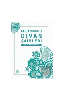 Sonçağ Yayınları - Kastamonulu Divan Şairleri Sonçağ Yayınları - Kastamonulu Divan Şairleri