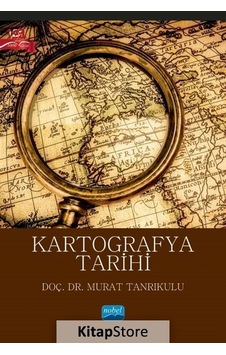 Kartografya Tarihi - Murat Tanrıkulu - Nobel Akademik Yayıncılık Kartografya Tarihi - Murat Tanrıkulu - Nobel Akademik Yayıncılık