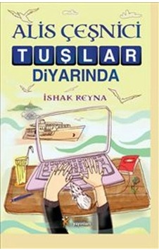 Alis Çeşnici Tuşlar Diyarında İshak Reyna Kelime Yayınları Alis Çeşnici Tuşlar Diyarında İshak Reyna Kelime Yayınları